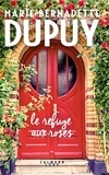 Marie-Bernadette Dupuy - Le Refuge aux roses.