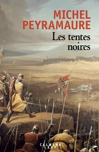 Michel Peyramaure - Les Tentes noires.