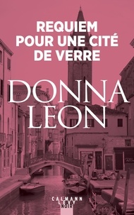 Donna Leon - Requiem pour une cité de verre.