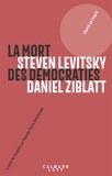 Daniel Ziblatt et Steven Levitsky - La mort des démocraties.