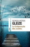 Georges-Patrick Gleize - Le crépuscule des Justes.