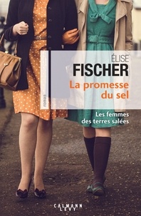 Elise Fischer - La promesse du sel.