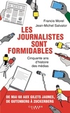 Francis Morel et Jean-Michel Salvator - Les journalistes sont formidables - 50 ans d'histoire des médias.