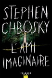 Stephen Chbosky - L'ami imaginaire.