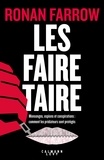 Ronan Farrow - Les faire taire - Mensonges, espions et conspirations : comment les prédateurs sont protégés.