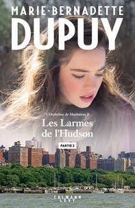 Marie-Bernadette Dupuy - Les larmes de l'Hudson - Partie 2.