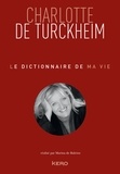 Charlotte de Turckheim - Le dictionnaire de ma vie.