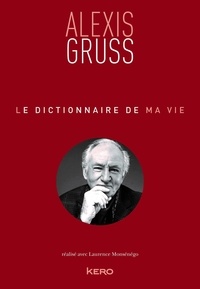 Alexis Grüss - Le dictionnaire de ma vie.