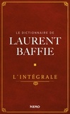 Laurent Baffie - Le dictionnaire de Laurent Baffie - L'intégrale.