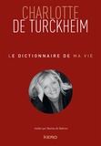 Le dictionnaire de ma vie - Charlotte de Turckheim.