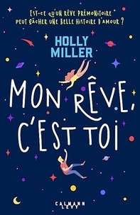 Holly Miller - Mon rêve, c'est toi.