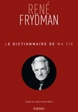 René Frydman - Le Dictionnaire de ma vie - René Frydman.