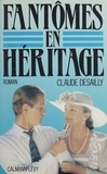 Claude Desailly - Fantômes en héritage.