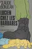 Claude Bonjean - Lucien chez les barbares.