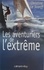 Christine Le Scanff - Les Aventuriers De L'Extreme.