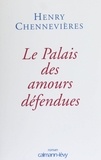 Henry Chennevières - Le palais des amours défendues.