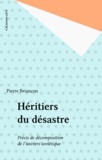 Pierre Briançon - Héritiers du désastre - Précis de décomposition de l'univers soviétique.