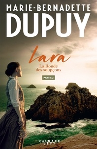 Marie-Bernadette Dupuy - Lara - La Ronde des soupçons - Partie 2.