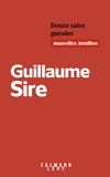 Guillaume Sire - Douze sales gueules.