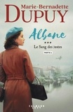 Marie-Bernadette Dupuy - Albane, T3 - Le Sang des justes - partie 1.