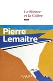 Pierre Lemaitre - Les années glorieuses  : Le silence et la colère.