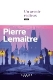 Pierre Lemaitre - Les années glorieuses  : Un avenir radieux.