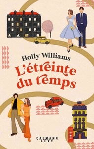 Holly Williams - L'étreinte du temps.