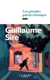 Guillaume Sire - Les grandes patries étranges.
