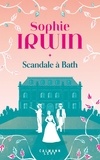 Sophie Irwin - Scandale à Bath.