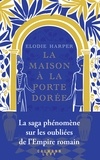 Elodie Harper - La Maison à la porte dorée.