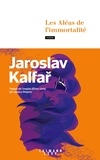 Jaroslav Kalfar - Les Aléas de l'immortalité.