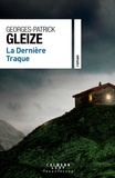 Georges-Patrick Gleize - La Dernière Traque.