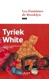 Tyriek White - Les Fantômes de Brooklyn.