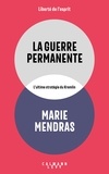 Marie Mendras - La Guerre permanente - L'ultime stratégie du Kremlin.