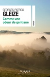 Georges-Patrick Gleize - Comme une odeur de gentiane.