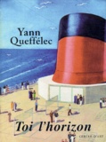 Yann Queffélec - Toi l'horizon.