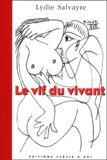 Lydie Salvayre - Le Vif Du Vivant.