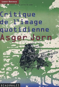 Laurent Gervereau - Critique De L'Image Quotidienne, Asger Jorn.