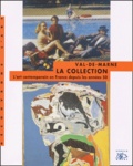 Harry Bellet - La collection du musée du Val-de-Marne - L'art contemporain en France depuis les années 50.