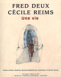Cécile Reims et Fred Deux - Une Vie.