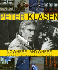 Daniel Sibony - Peter Klasen Nowhere Anywhere - Photographies 1970-2005.