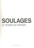 Estelle Pietrzyk et Gilbert Dupuis - Soulages - Le temps du papier.