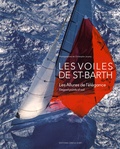 Christophe Jouany et Servane Dorléans - Les voiles de Saint-Barth - Les allures de l'élégance.