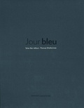 Tahar Ben Jelloun et Thomas Dhellemmes - Jour bleu.