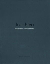 Tahar Ben Jelloun et Thomas Dhellemmes - Jour bleu.