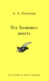 Stanislas-André Steeman - Six Hommes Morts.