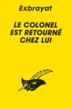 Charles Exbrayat - Le Colonel Est Retourne Chez Lui.