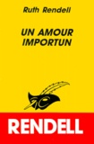 Ruth Rendell - Un Amour importun.