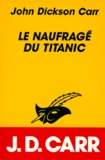 John Dickson Carr - Le Naufrage Du Titanic.