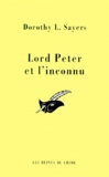Dorothy Sayers - Lord Peter et l'inconnu.